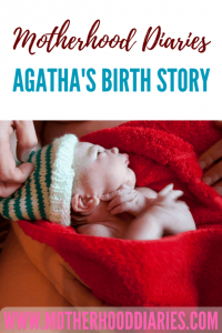 Agatha's birth story #homebirth #labour #birth - motherhooddiaries.com
