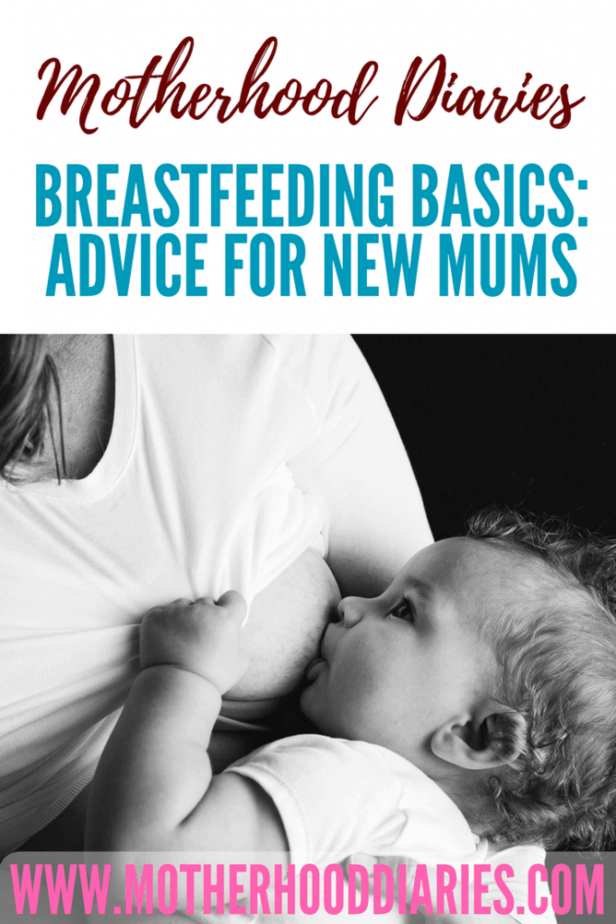 Breastfeeding basics - advice for new mums - motherhooddiaries.com #breastfeeding #nursing #newmums #newborn #feeding