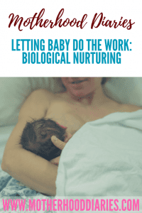 Letting baby do the work: biological nurturing