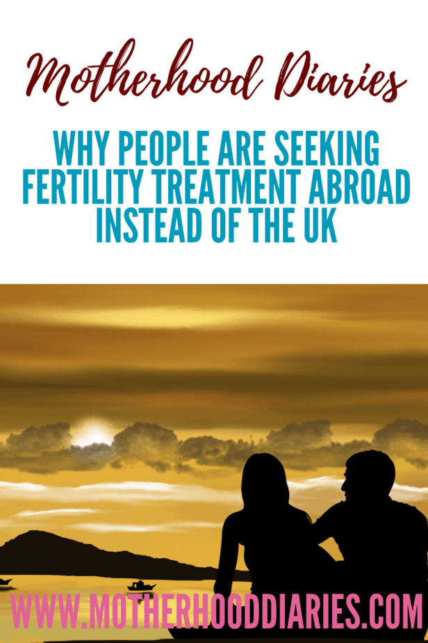 Why people are seeking fertility treatment abroad instead of the UK - motherhooddiaries.com