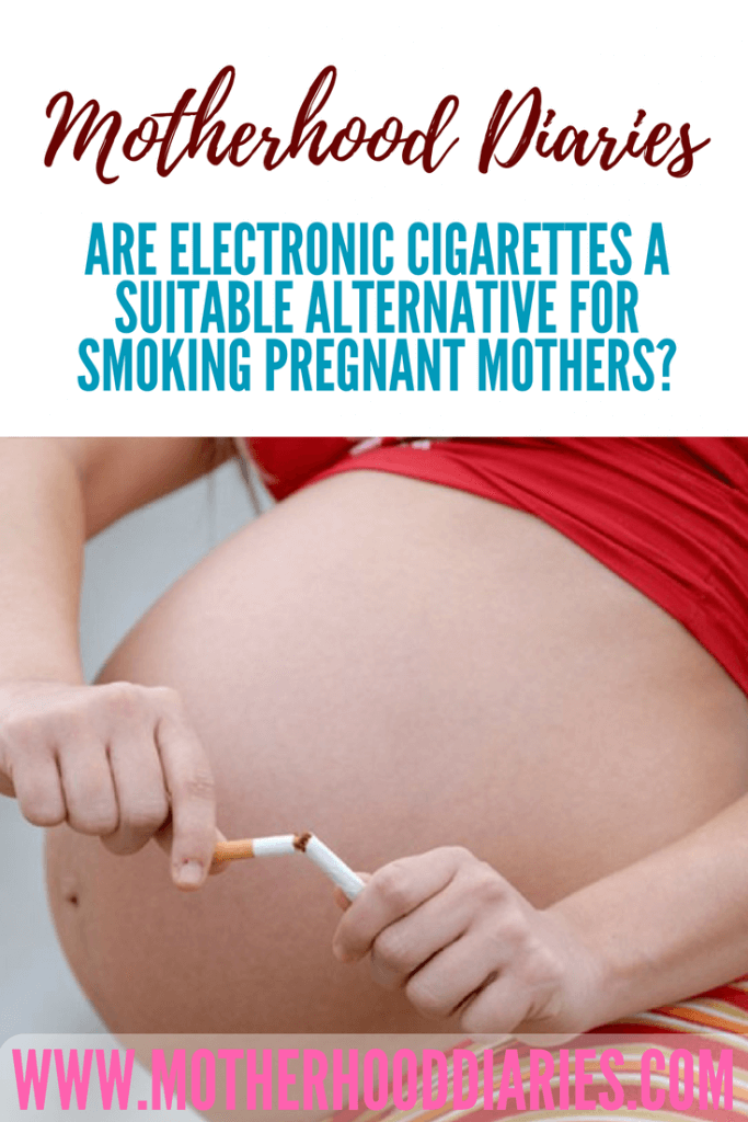 Are electronic cigarettes a suitable alternative for smoking pregnant mothers