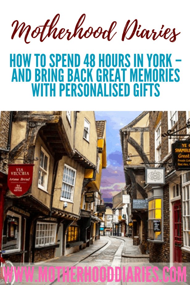 How to spend 48 hours in York - and bring back great memories with personalised gifts #york #personalisedgifts #familyholidays #48hours
