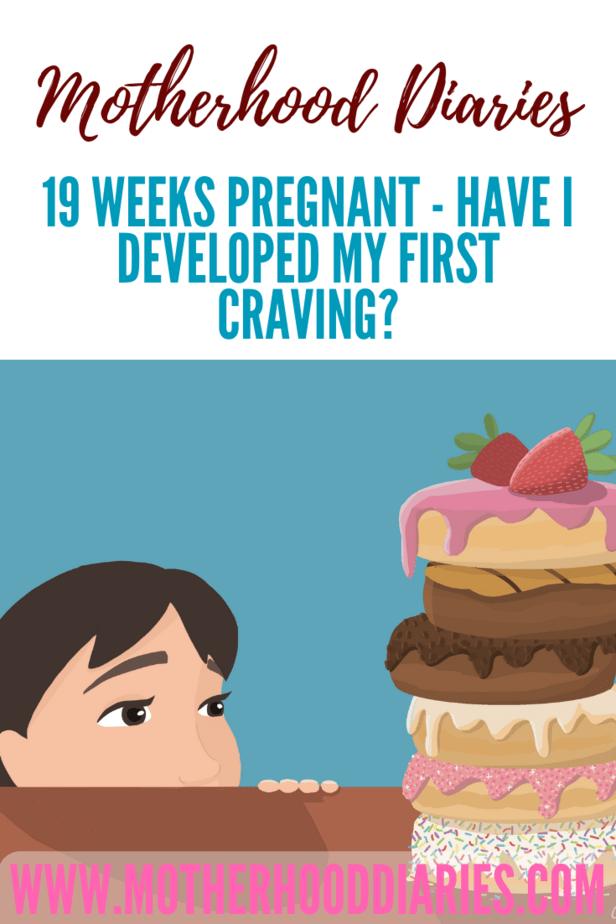 19 weeks pregnant - Have I developed my first craving?