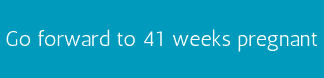 Go forward to 41 weeks pregnant