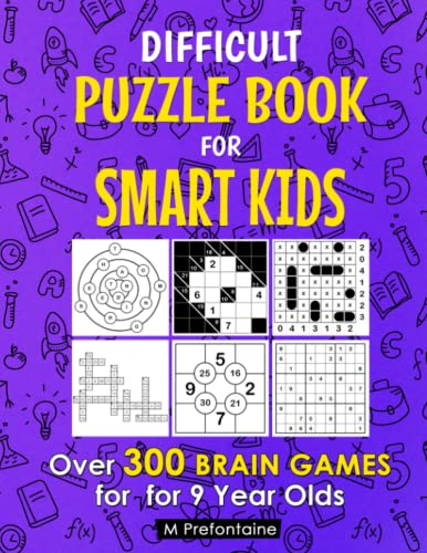 Christmas gifts for 9 year olds - Difficult Puzzle Book For Smart Kids: Over 300 Brain Games for 9 Year Olds
